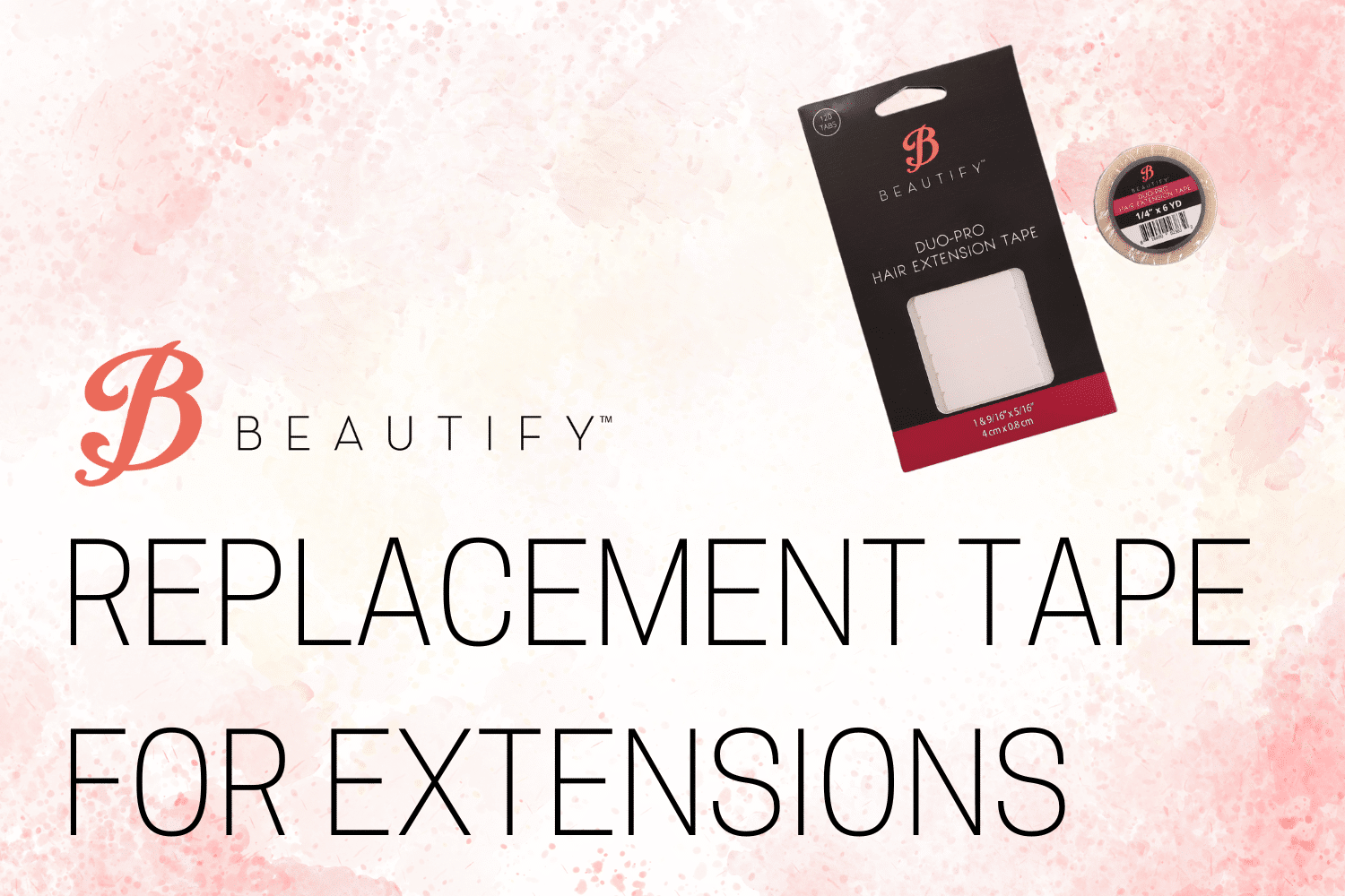 Replacement Tape for Extensions - header graphic Replacement Tape for Extensions - header graphic