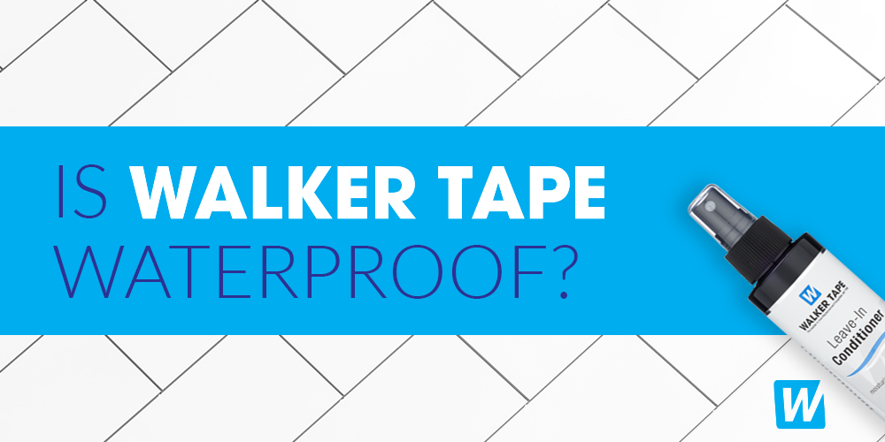 Is Walker Tape Waterproof?