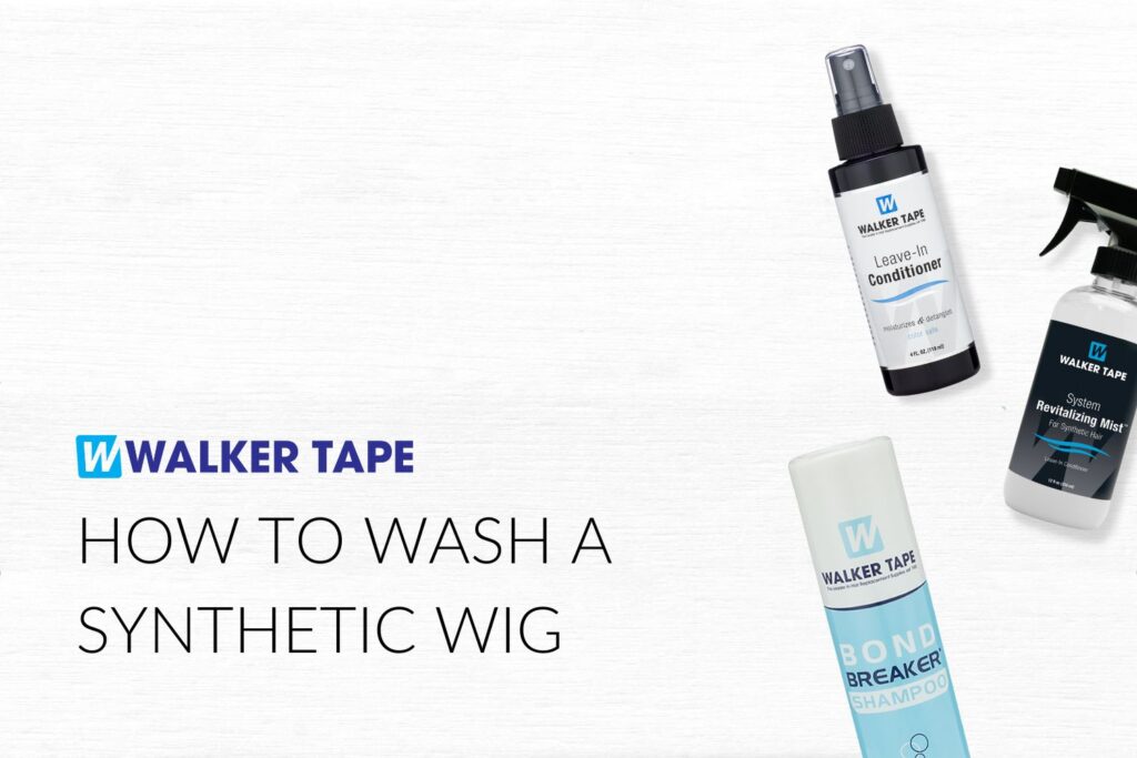 How To Wash a Synthetic Wig Walker Tape Co