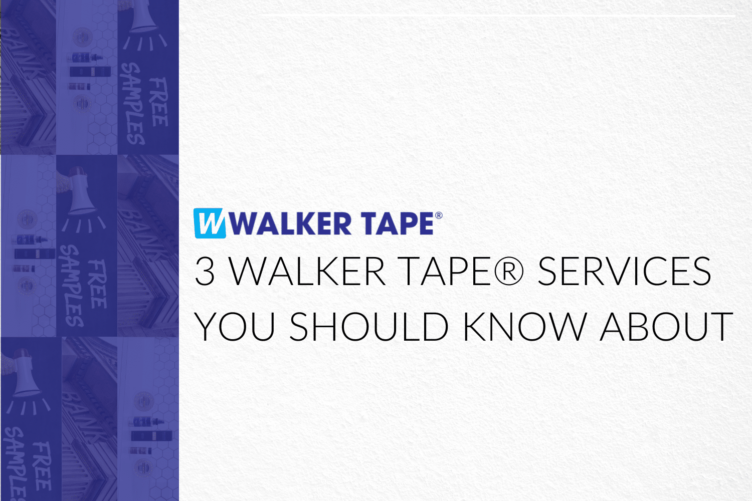 Three Walker Tape Services You Should Know About