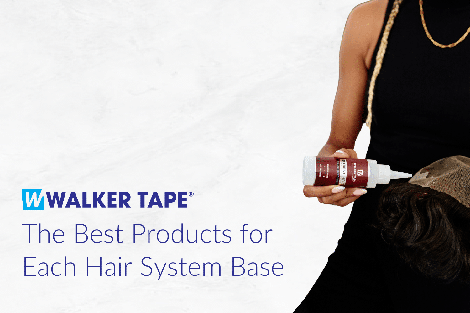 Best Products for Each Hair System Base - Header Graphic