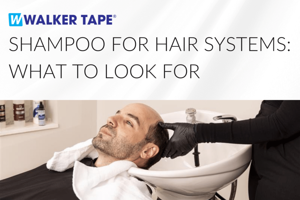 Shampoo for Hair Systems: What to Look For - Header Graphic