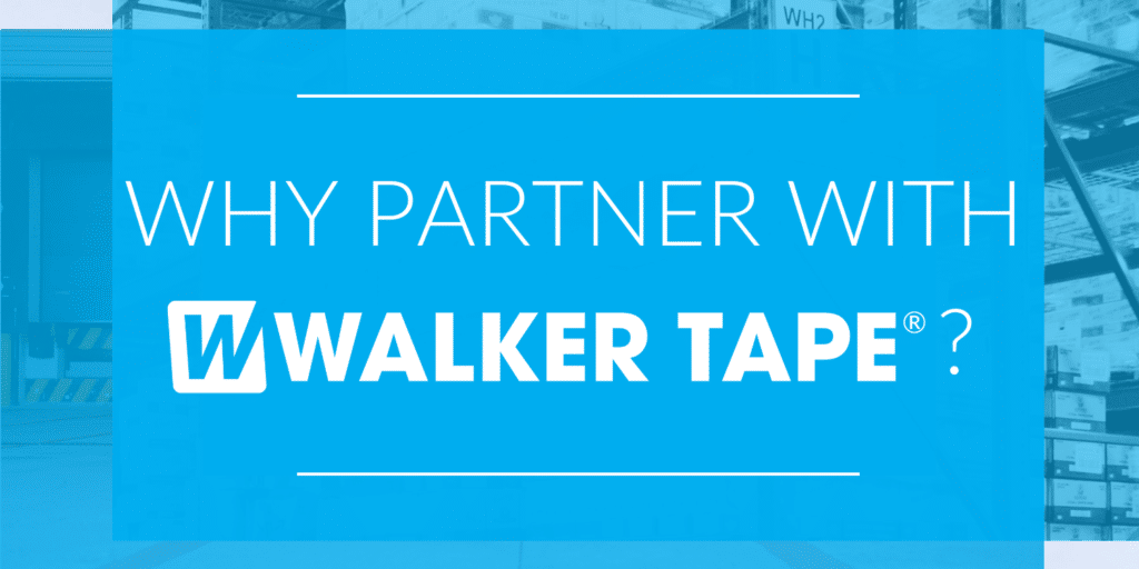 Why partner with walker tape® - header graphic