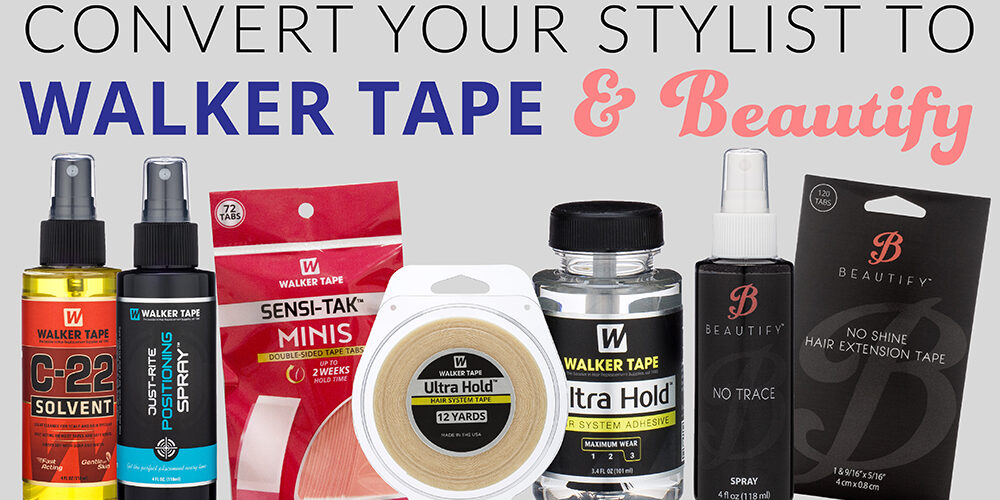 convert your stylist to walker tape & beautify